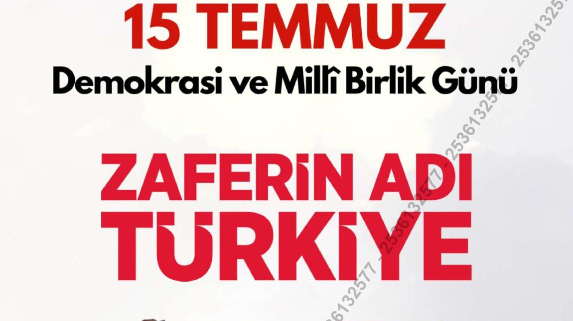 15 TEMMUZ DEMOKRASİ VE MİLLİ BİRLİK GÜNÜ